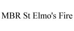 MBR ST ELMO'S FIRE trademark