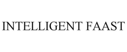 INTELLIGENT FAAST trademark