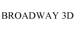 BROADWAY 3D trademark