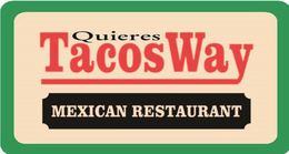 QUIERES TACOS WAY MEXICAN RESTAURANT trademark