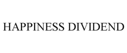 HAPPINESS DIVIDEND trademark