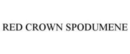 RED CROWN SPODUMENE trademark