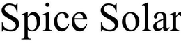 SPICE SOLAR trademark