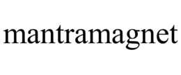MANTRAMAGNET trademark