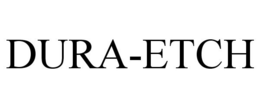 DURA-ETCH trademark