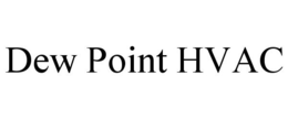 DEW POINT HVAC trademark