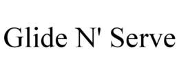 GLIDE N' SERVE trademark