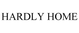 HARDLY HOME trademark