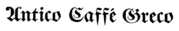 ANTICO CAFFÉ GRECO trademark