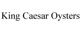 KING CAESAR OYSTERS trademark