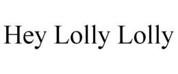 HEY LOLLY LOLLY trademark