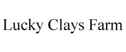 LUCKY CLAYS FARM trademark