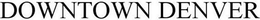 DOWNTOWN DENVER trademark