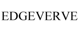 EDGEVERVE trademark