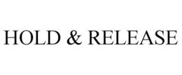 HOLD & RELEASE trademark