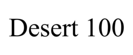 DESERT 100 trademark