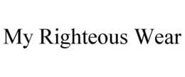 MY RIGHTEOUS WEAR trademark