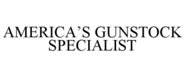 AMERICA'S GUNSTOCK SPECIALIST trademark
