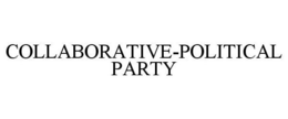 COLLABORATIVE-POLITICAL PARTY trademark