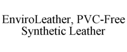 ENVIROLEATHER, PVC-FREE SYNTHETIC LEATHER trademark