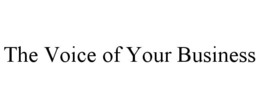 THE VOICE OF YOUR BUSINESS trademark