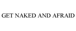 GET NAKED AND AFRAID trademark