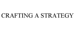 CRAFTING A STRATEGY trademark