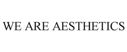 WE ARE AESTHETICS trademark