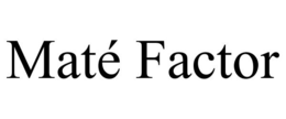 MATÉ FACTOR trademark