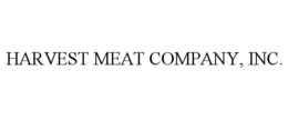 HARVEST MEAT COMPANY, INC. trademark