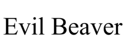 EVIL BEAVER trademark