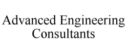 ADVANCED ENGINEERING CONSULTANTS trademark