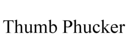 THUMB PHUCKER trademark