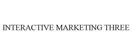 INTERACTIVE MARKETING THREE trademark