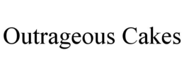 OUTRAGEOUS CAKES trademark