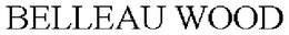 BELLEAU WOOD trademark
