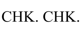 CHK. CHK. trademark