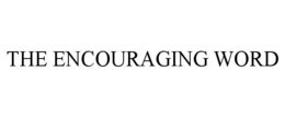 THE ENCOURAGING WORD trademark