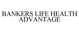 BANKERS LIFE HEALTH ADVANTAGE trademark