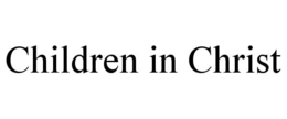 CHILDREN IN CHRIST trademark
