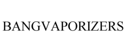 BANGVAPORIZERS trademark