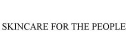SKINCARE FOR THE PEOPLE trademark