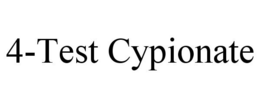 4-TEST CYPIONATE trademark