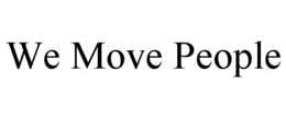 WE MOVE PEOPLE trademark