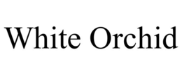 WHITE ORCHID trademark