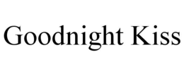 GOODNIGHT KISS trademark