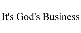 IT'S GOD'S BUSINESS trademark