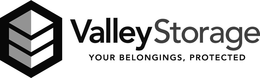 VALLEYSTORAGE YOUR BELONGINGS, PROTECTED trademark