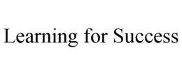 LEARNING FOR SUCCESS trademark