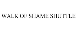 WALK OF SHAME SHUTTLE trademark